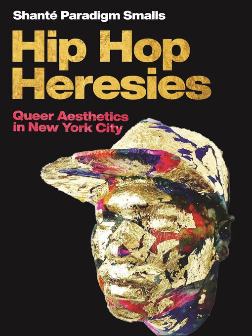 Title details for Hip Hop Heresies by Shanté Paradigm Smalls - Available
